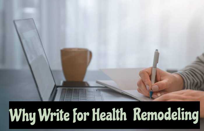 Why Write for Health Remodeling - Spinach Write For Us